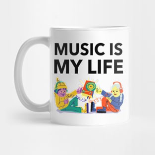 Music Is My Life Mug